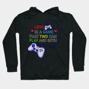 Love is a Game That Two Can Play and Both Win Hoodie